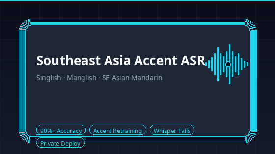 How We Solve Accented Chinese & English ASR in Southeast Asia (90%+ Accuracy)